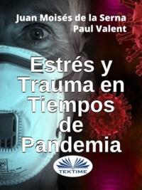 Estrés Y Trauma En Tiempos De Pandemia, Paul  Valent książka audio. ISDN64263452