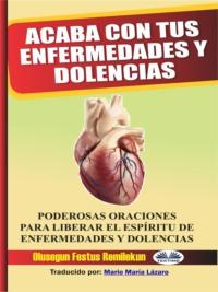 Acaba Con Tus Enfermedades Y Dolencias,  audiobook. ISDN64263467