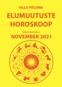 Kuidas muutub elu. Elumuutuste horoskoop november 2021 - Villu Põldma