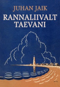 Rannaliivalt taevani - Juhan Jaik