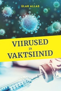 Viirused ja vaktsiinid - Ülar Allas