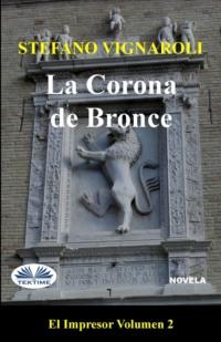La Corona De Bronce, Stefano Vignaroli Hörbuch. ISDN64616582