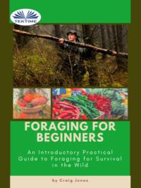 Foraging For Beginners, Craig  Jones аудиокнига. ISDN64616672
