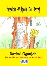 Freddie-Vulpoiul Cel Isteț, Rotimi Ogunjobi książka audio. ISDN64616697