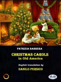 Christmas Carols In Old America, Patrizia  Barrera audiobook. ISDN64616792