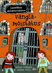 LasseMaia detektiivibüroo. Vanglamõistatus - Martin Widmark, Helena Willis