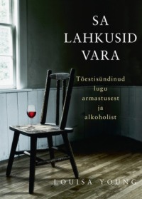 Sa lahkusid vara - Louisa Young