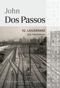 USA triloogia I: 42. laiuskraad - John Passos