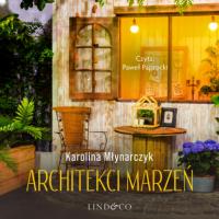 Architecki marzeń, Karolina Młynarczyk audiobook. ISDN64839321