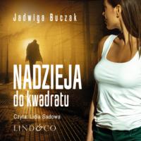 Nadzieja do kwadratu, Jadwiga Buczak audiobook. ISDN64839331
