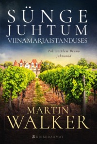 Sünge juhtum viinamarjaistanduses - Martin Walker