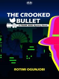 The Crooked Bullet, Rotimi Ogunjobi audiobook. ISDN64891696