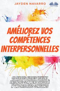 Améliorez Vos Compétences Interpersonnelles,  audiobook. ISDN64891766