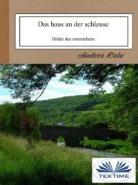 Das Haus An Der Schleuse, Andrea  Calo audiobook. ISDN64891881