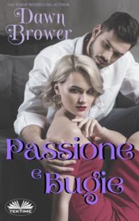 Passione E Bugie, Dawn  Brower książka audio. ISDN64891901