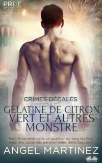 Gélatine De Citron Vert Et Autres Monstres, Angel  Martinez audiobook. ISDN64891961
