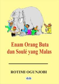 Enam Orang Buta Dan Soulé Yang Malas, Rotimi Ogunjobi książka audio. ISDN64892006