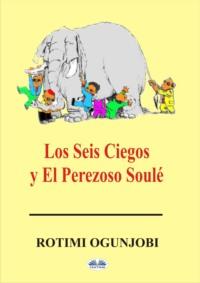 Los Seis Ciegos Y El Perezoso Soulé, Rotimi Ogunjobi książka audio. ISDN64892016