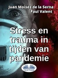 Stress En Trauma In Tijden Van Pandemie, Paul  Valent Hörbuch. ISDN64892106