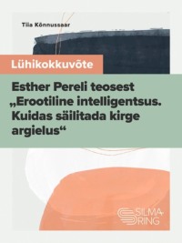 Lühikokkuvõte Esther Pereli teosest „Erootiline intelligentsus“,  audiobook. ISDN64984095