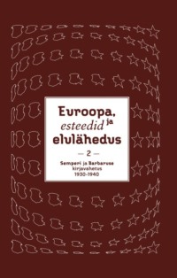 Euroopa, esteedid ja elulähedus. Semperi ja Barbaruse kirjavahetus 1911–1940. II köide, Koostanud: Paul Rummo аудиокнига. ISDN65060990