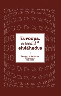 Euroopa, esteedid ja elulähedus. Semperi ja Barbaruse kirjavahetus 1911–1940. I köide, Koostanud: Paul Rummo audiobook. ISDN65061010