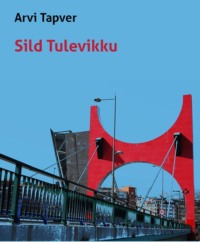 Sild tulevikku - Arvi Tapver