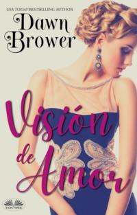 Visión De Amor, Dawn  Brower książka audio. ISDN65164446