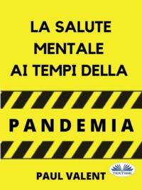 La Salute Mentale Ai Tempi Della Pandemia, Paul  Valent książka audio. ISDN65164656