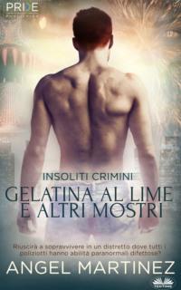 Gelatina Al Lime E Altri Mostri, Angel  Martinez książka audio. ISDN65164731