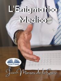LEnigmatico Medico, Juan Moises De La Serna książka audio. ISDN65164761