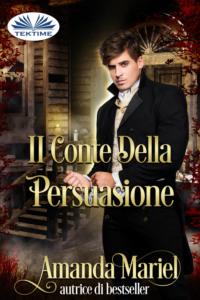 Il Conte Della Persuasione, Amanda  Mariel аудиокнига. ISDN65164786