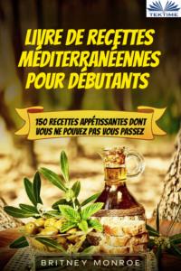 Livre De Recettes Méditerranéennes Pour Débutants,  audiobook. ISDN65494732