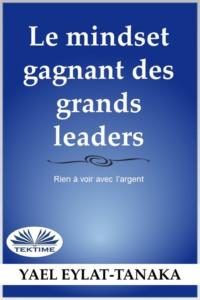 La Mentalité Du Succès Des Grands Leaders, Yael  Eylat-Tanaka książka audio. ISDN65494957