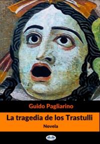 La Tragedia De Los Trastulli, Guido Pagliarino książka audio. ISDN65495137