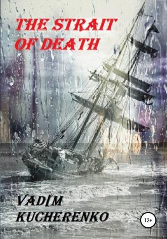 The Strait of Death, audiobook Вадима Ивановича Кучеренко. ISDN65666510
