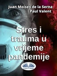 Stres I Trauma U Vrijeme Pandemije, Paul  Valent książka audio. ISDN65745857