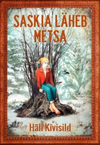 Saskia läheb metsa - Häli Kivisild