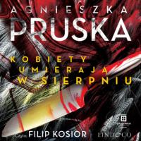 Kobiety umierają w sierpniu, Agnieszka Pruska audiobook. ISDN65852285