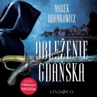 Oblężenie Gdańska, Marek Adamkowicz książka audio. ISDN65852329