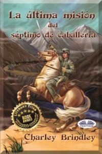 La Última Misión Del Séptimo De Caballería,  książka audio. ISDN65971498