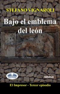 Bajo El Emblema Del León, Stefano Vignaroli audiobook. ISDN65971510