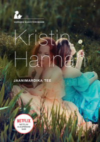 Jaanimardika tee - Kristin Hannah