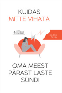 Kuidas mitte vihata oma meest pärast laste sündi - Jancee Dunn