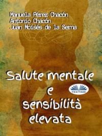 Salute Mentale E Sensibilità Elevata, Juan Moises De La Serna książka audio. ISDN66226012