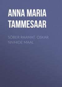 Sõber raamat. Oskar nivhide maal - Anna Maria Tammesaar