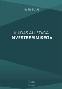 Kuidas alustada investeerimisega - Kristi Saare