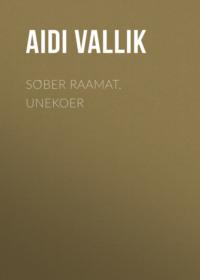 Sõber Raamat. Unekoer - Aidi Vallik