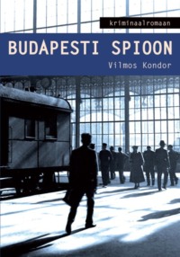 Budapesti spioon - Vilmos Kondor