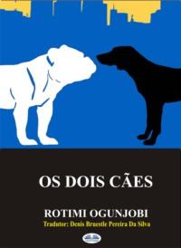 Os Dois Cães, Rotimi Ogunjobi książka audio. ISDN66501174